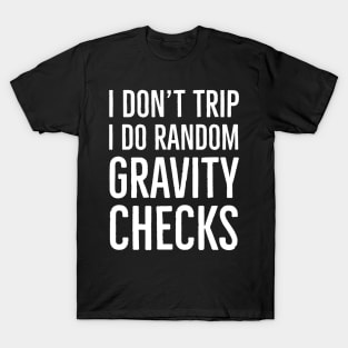 I Don't Trip T-Shirt